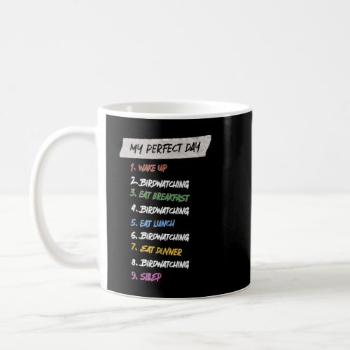 My Perfect Day Bird Watching Hobby Bird Lover Past Coffee Mug