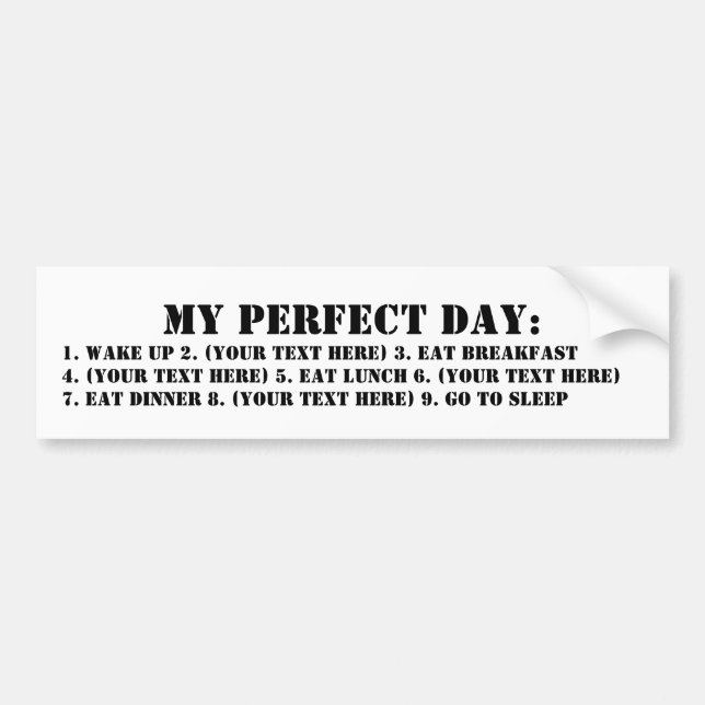 My Perfect Day Bumper Sticker (Front)