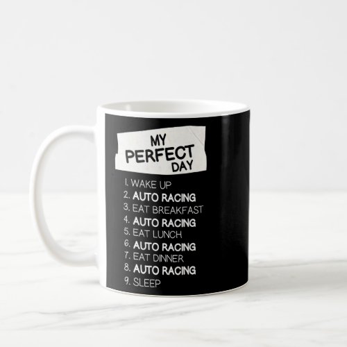 My Perfect Day Car Racing Rest Day Auto Racing Day Coffee Mug