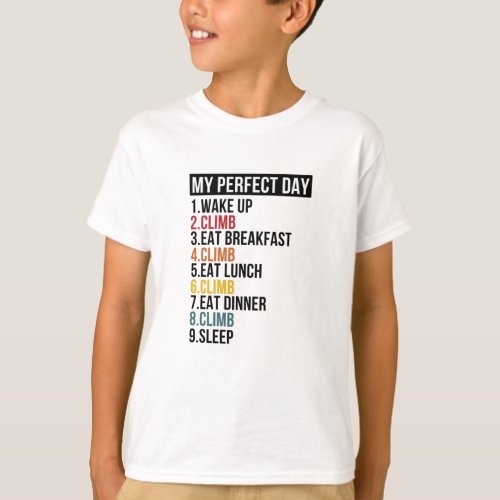 My Perfect Day For Climber Rock Climbing T_Shirt
