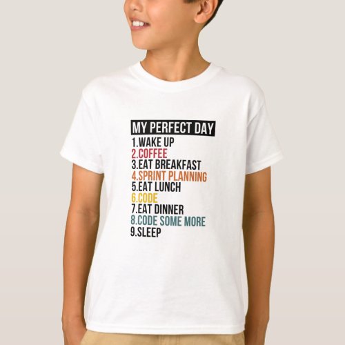 My Perfect Day For Coders  Programmers T_Shirt