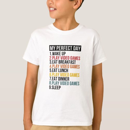 My Perfect Day For Video Gamer Gaming T_Shirt