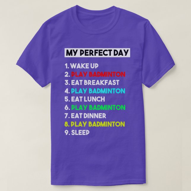 My Perfect Day Funny Badminton Player Gift for Men T-Shirt (Design Front)