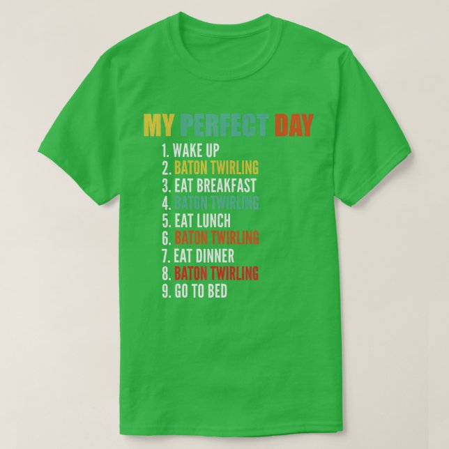 My Perfect Day Funny Baton wirling  T-Shirt (Design Front)