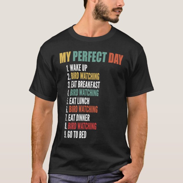 My Perfect Day Funny Bird Watching T-Shirt (Front)