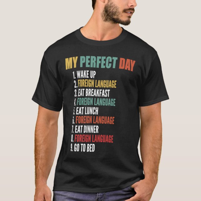 My Perfect Day Funny Foreign Language Learning T-Shirt (Front)