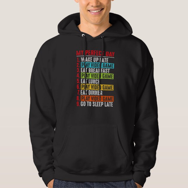 My Perfect Day Funny Gamer Video Games Boys Teens  Hoodie (Front)