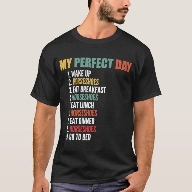 My Perfect Day Funny Horseshoes T-Shirt (Front)
