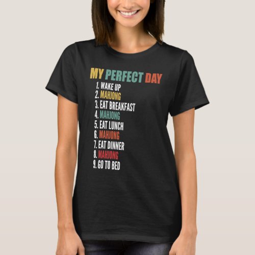 My Perfect Day Funny Mahjong T_Shirt