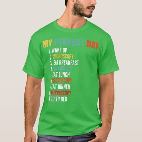 My Perfect Day Funny Microscopy  T_Shirt
