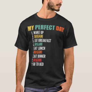My Perfect Day Funny Origami T-Shirt