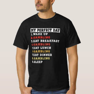 My perfect day gambling T-Shirt