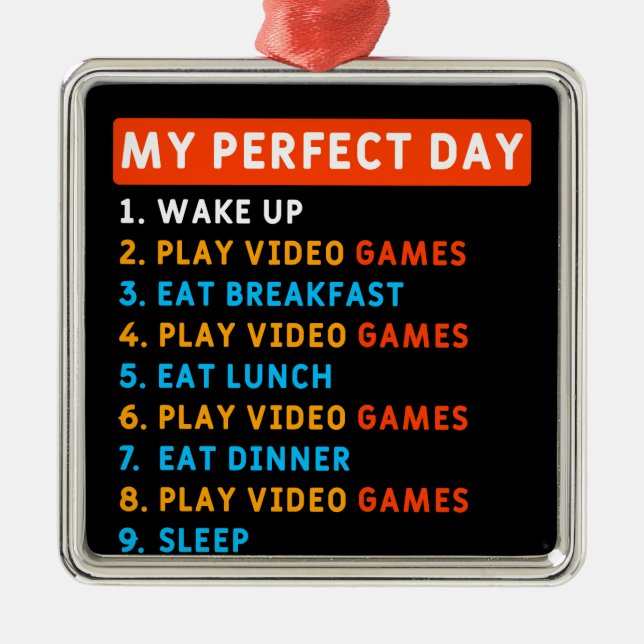 My Perfect Day - Gaming Metal Ornament (Front)