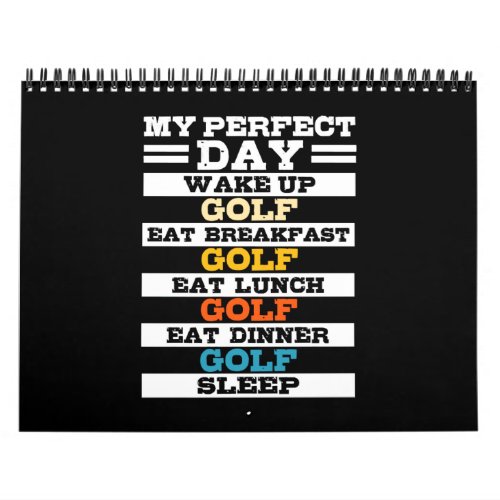 My Perfect Day Golf Funny Golfer Eat Sleep Golfing Calendar