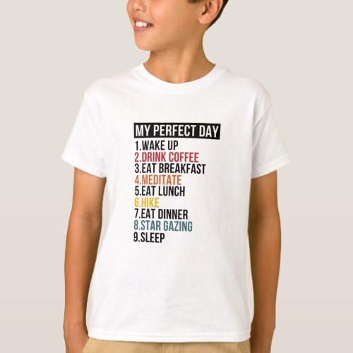 My Perfect Day Hiker Hiking  Camping T_Shirt