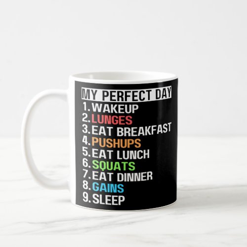 My Perfect Day Lunges Pushups Squats Workout Gains Coffee Mug