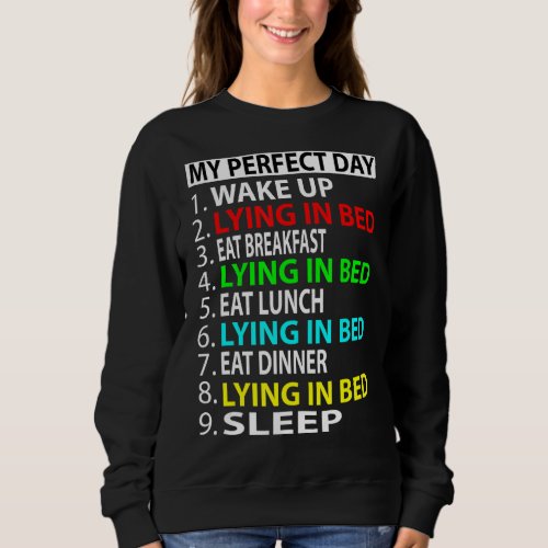 My Perfect Day Lying In Bed Sweatshirt