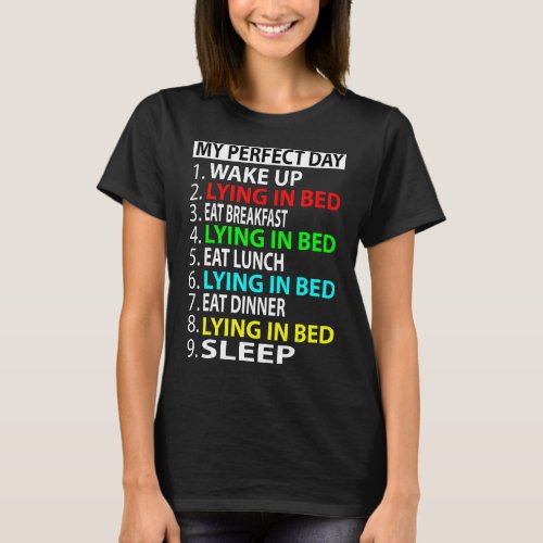 My Perfect Day Lying In Bed T_Shirt