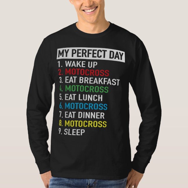 My Perfect Day Motocross Dirtbike Motorcycle Day P T-Shirt (Front)