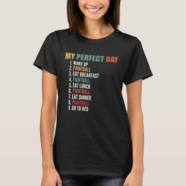 My Perfect Day  Paintball T-Shirt