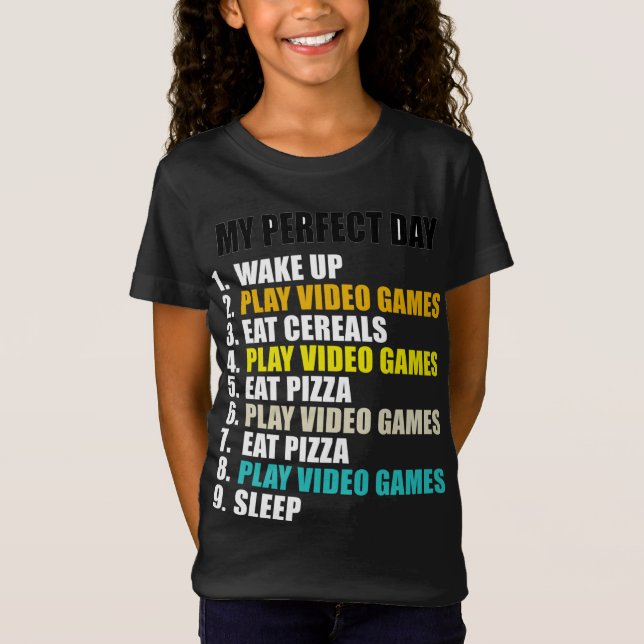 My Perfect Day Play Video Games Eat Pizza Cool Gam T-Shirt (Front)