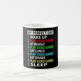 My Perfect Day , Play video games Funny Gift Coffee Mug