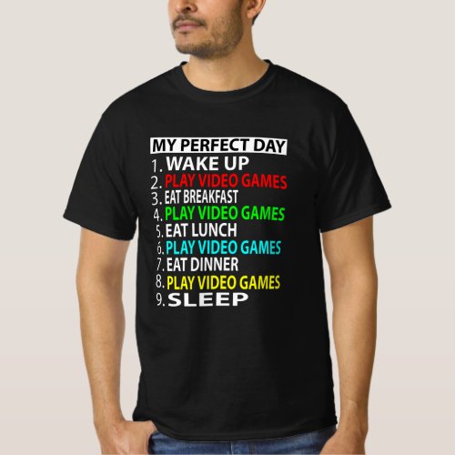 My Perfect Day   Play video games  Funny  Gift T_Shirt