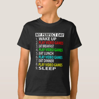 My Perfect Day  , Play video games  Funny  Gift T-Shirt