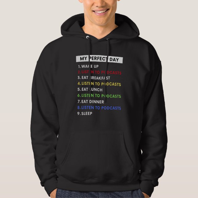 My Perfect Day   Podcast Fanatic Hoodie (Front)