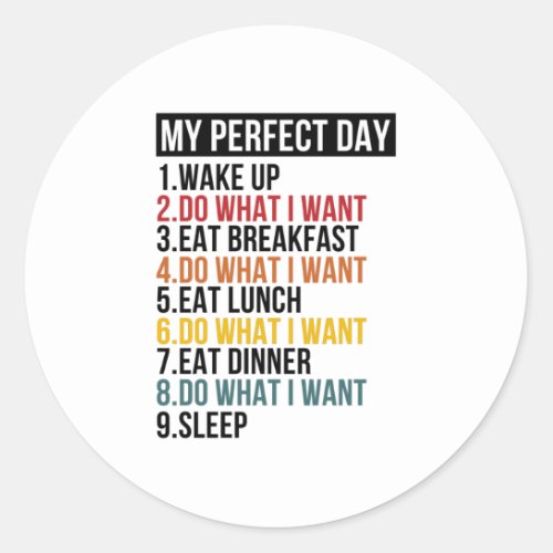 My Perfect Day Retirement Party Retiree Classic Round Sticker