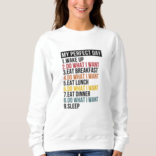 My Perfect Day Retirement Party Retiree Sweatshirt (Front)