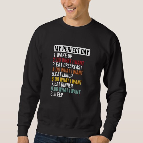 My Perfect Day Retirement Party Retiree Sweatshirt