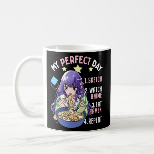 My Perfect Day Sketch Watch Anime Eat Ramen Repeat Coffee Mug
