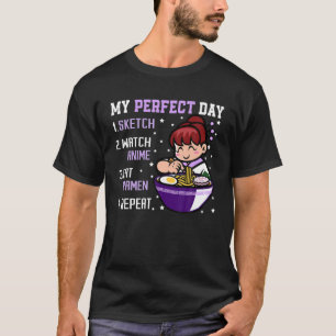 My Perfect Day Sketch Watch Anime Eat Ramen Repeat T-Shirt