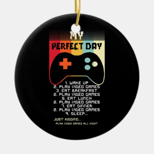 My Perfect Day Video Game Controller Gaming Video Ceramic Ornament