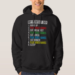 My Perfect Day Video Games Funny Cool Gamer Gift Hoodie