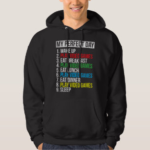 My Perfect Day Video Games Funny Cool Gamer Gift Hoodie