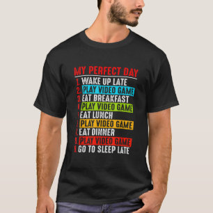 My Perfect Day Video Games Funny Cool Gamer Men Bo T-Shirt