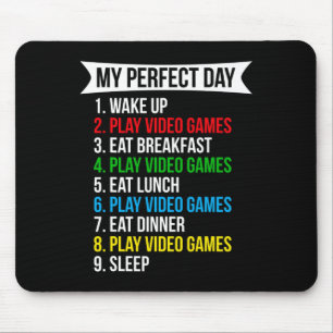 My Perfect Day Video Games Funny Cool Gamer Mouse Pad