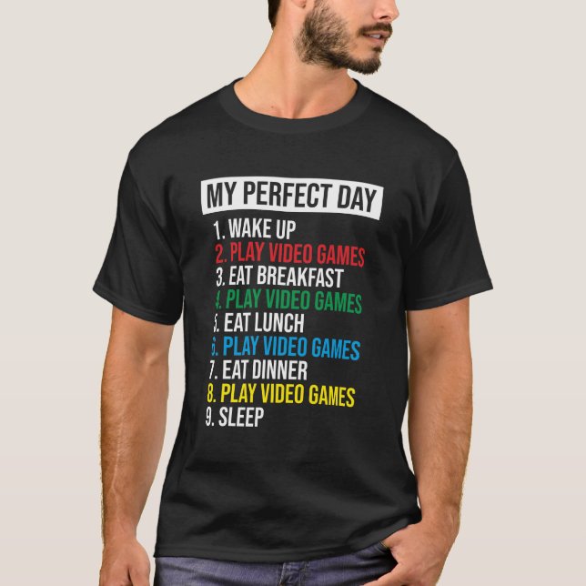 My Perfect Day Video Games Funny Cool Gamer Tee (Front)