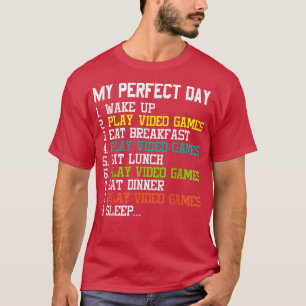 My Perfect Day Video Games Funny Gamer T-Shirt