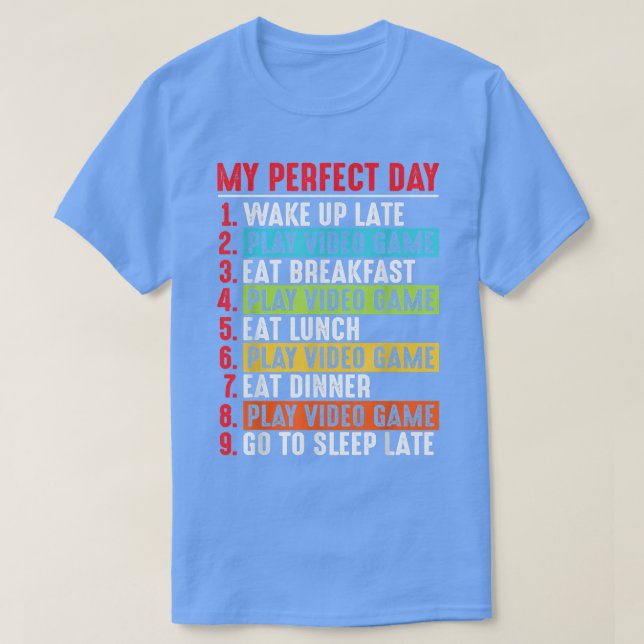 My Perfect Day Video Games Funny Video Game  T-Shirt (Design Front)