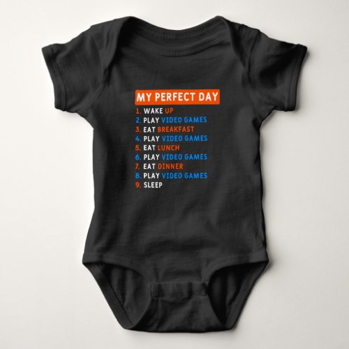 My Perfect Day _ Video Games Gift Baby Bodysuit