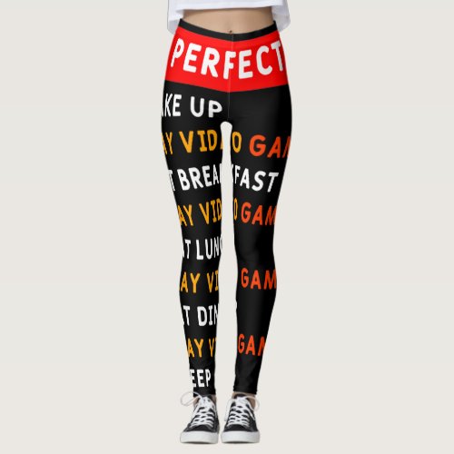 My Perfect Day _ Video Games Leggings