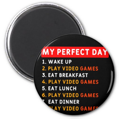 My Perfect Day _ Video Games Magnet