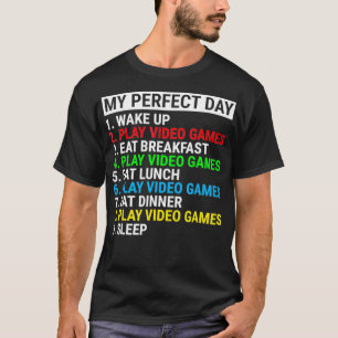 My Perfect Day Video Games T-shirt Funny Cool Game