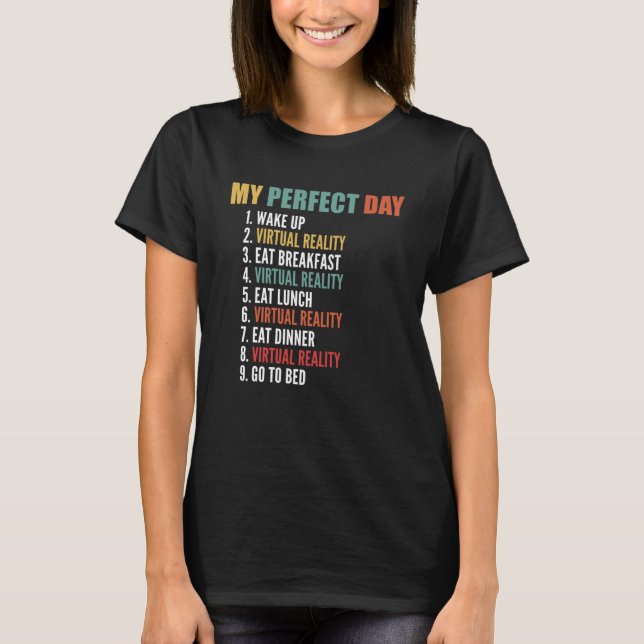 My Perfect Day  Virtual Reality T-Shirt (Front)