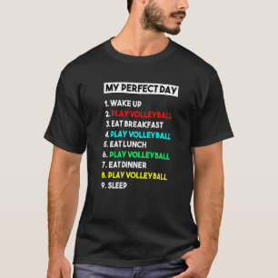My Perfect Day Volleyball Coach Funny Volleyball P T-Shirt