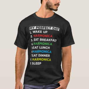 My Perfect Day Wake Up Harmonica Playing Harmonici T-Shirt