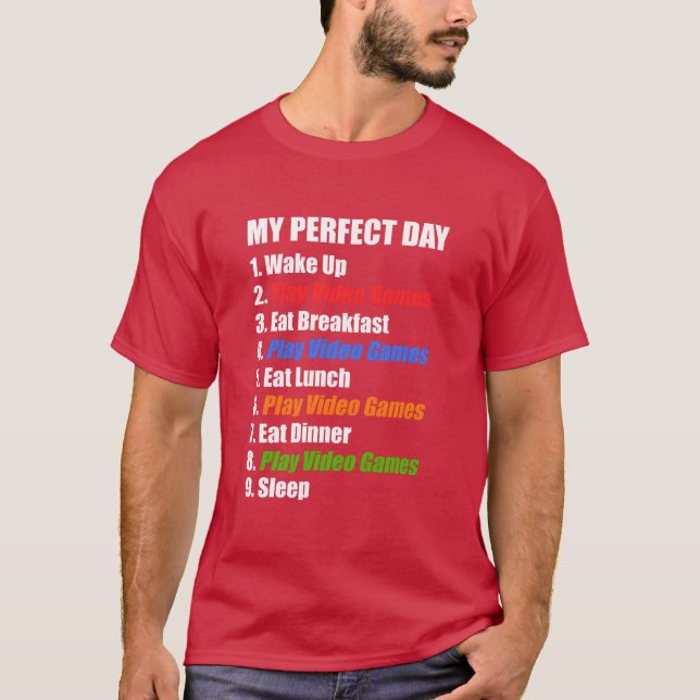 My Perfect Day Wake Up Play Video Games Gaming gif T-Shirt (Front)